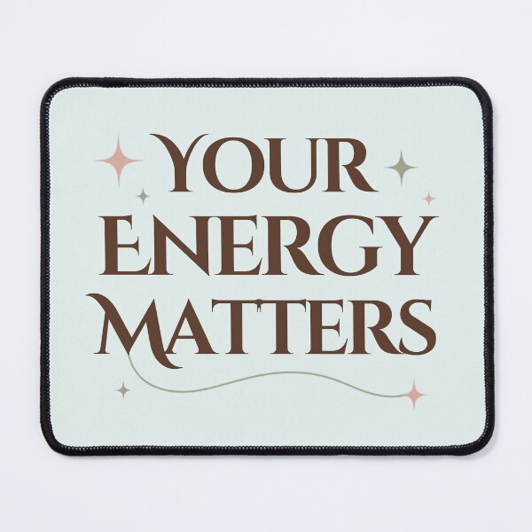 Item preview, Your Energy Matters Spiritual Self Worth Quote designed and sold by CosmicQuietStudio.