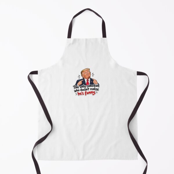 Item preview, The Only Comedian Who Doesn’t Realize He’s Funny – Trump designed and sold by chopola-shop.