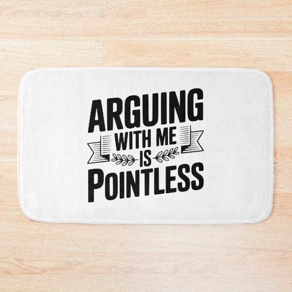 Item preview, Arguing With Me Is Pointless designed and sold by Frank Ring.