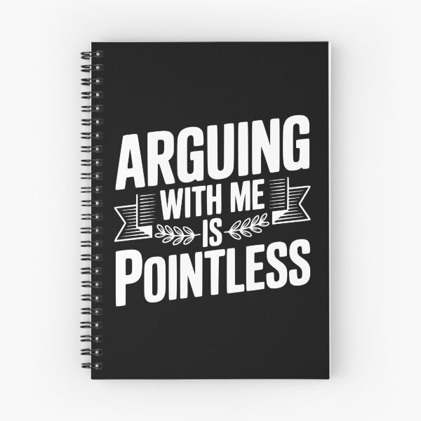 Item preview, Arguing With Me Is Pointless designed and sold by Frank Ring.