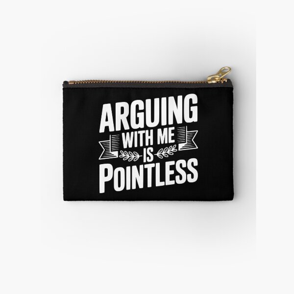 Item preview, Arguing With Me Is Pointless designed and sold by Frank Ring.