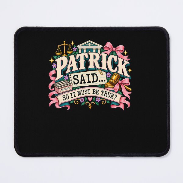 Item preview, Patrick Said So It Must Be True Who Listened To Her Lindsa designed and sold by RealestInternet.