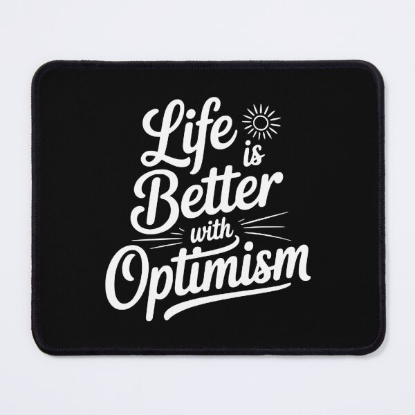Item preview, Life Is Better With Optimism designed and sold by Frank Ring.