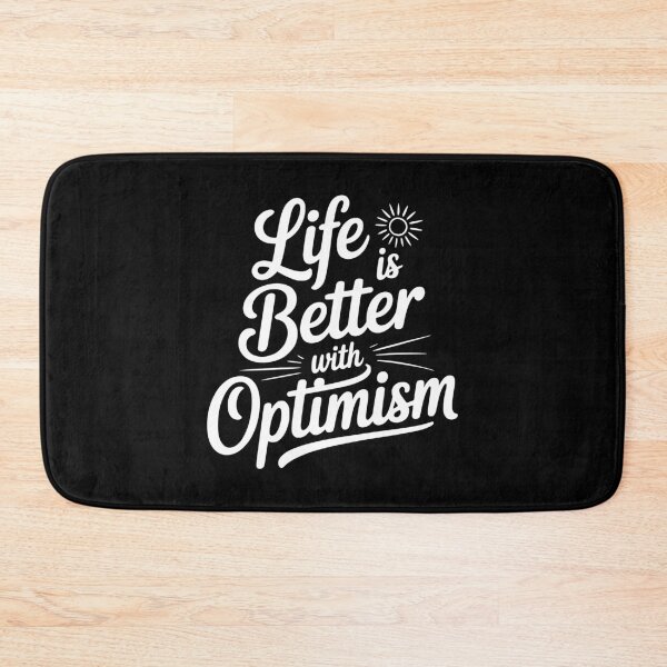Item preview, Life Is Better With Optimism designed and sold by Frank Ring.