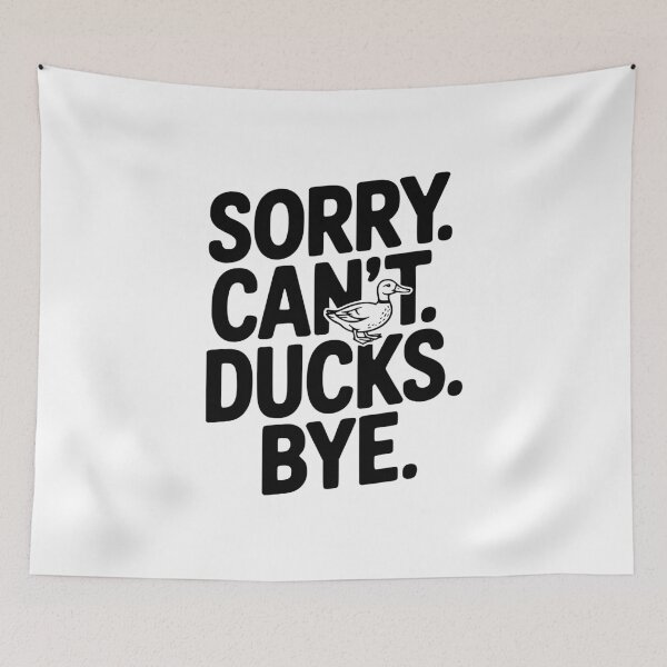 Item preview, Sorry. Can't. Ducks. Bye. designed and sold by Frank Ring.