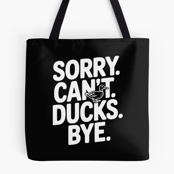 Item preview, Sorry. Can't. Ducks. Bye. designed and sold by Frank Ring.