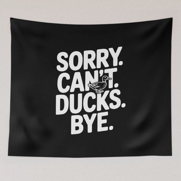 Item preview, Sorry. Can't. Ducks. Bye. designed and sold by Frank Ring.