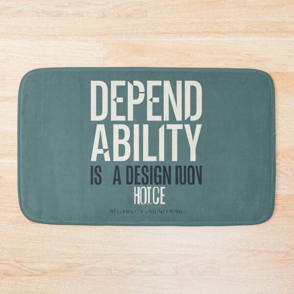 Item preview, Dependability Is a Design Choice Reliability Engineering designed and sold by Amr Darwish Graphic designer.