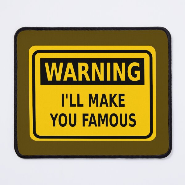 Item preview, Warning: I’ll Make You Famous designed and sold by Karate Octopus.