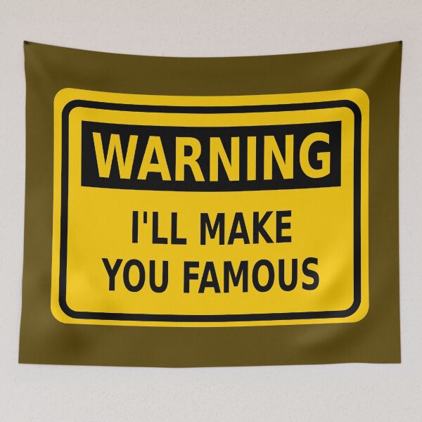 Item preview, Warning: I’ll Make You Famous designed and sold by Karate Octopus.