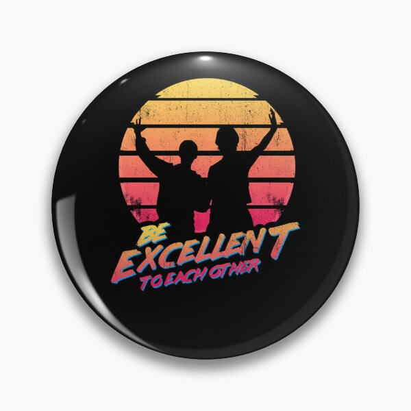 Item preview, Bill And Ted   Be Excellent To Each Other  designed and sold by melenav.