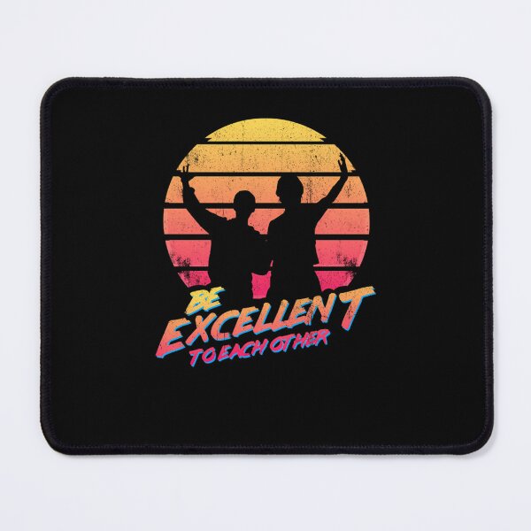 Item preview, Bill And Ted   Be Excellent To Each Other  designed and sold by melenav.