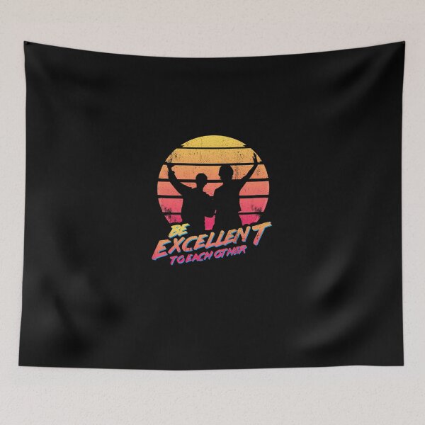 Item preview, Bill And Ted   Be Excellent To Each Other  designed and sold by melenav.