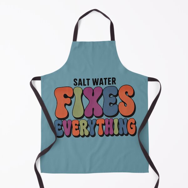 Item preview, Salt Water Fixes Everything Design designed and sold by MOCH- ART.