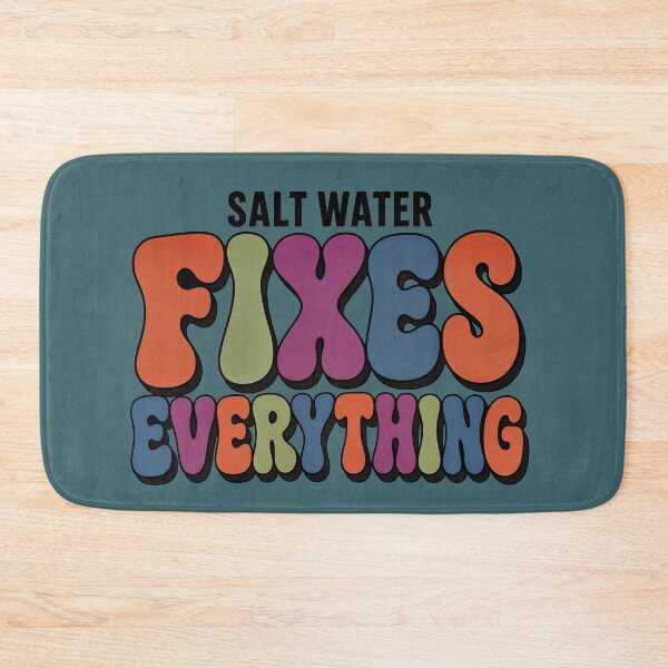 Item preview, Salt Water Fixes Everything Design designed and sold by MOCH- ART.