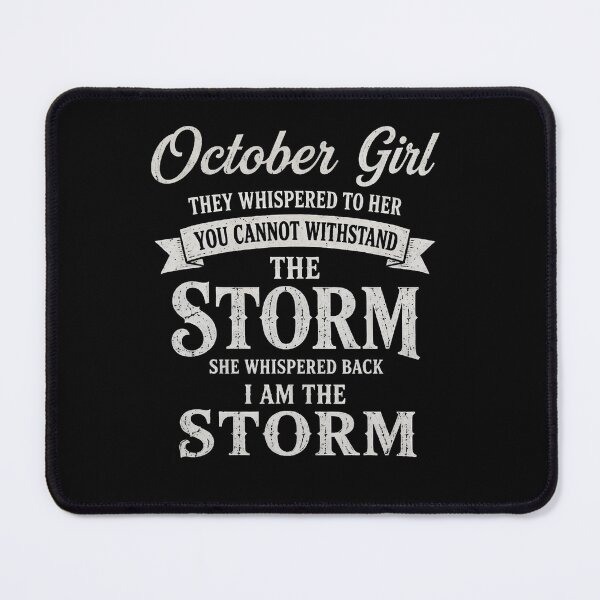 Item preview, October Girl They Whispered To Her I Am The Storm Funny designed and sold by snailslowdance.
