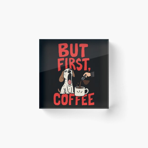 Item preview, But First Coffee Funny Dog Coffee Lover designed and sold by MonkiFlipp.