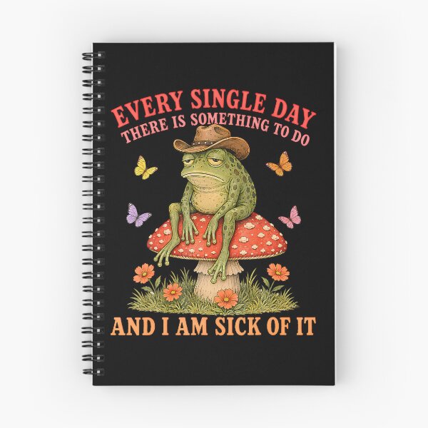 Item preview, Every Single Day There Is Something To Do  I Am Sick Of It designed and sold by snailslowdance.