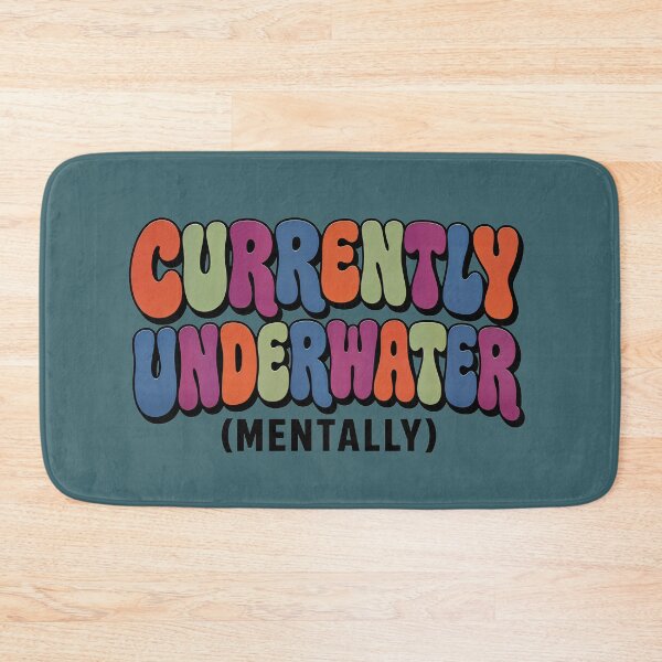 Item preview, Currently Underwater Mentally Design designed and sold by MOCH- ART.