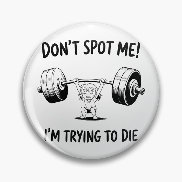 Item preview, Don't Spot Me I'm Trying To Die — Funny Gym Anime Design designed and sold by LoFizzy.
