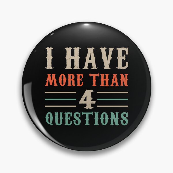Item preview, I Have More Than Four Question 2023 designed and sold by HeidiVintageArt.