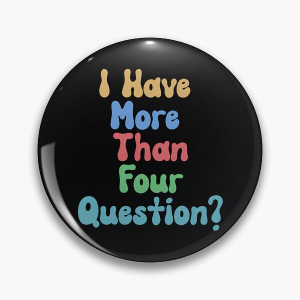 Item preview, I Have More Than Four Question Funny Passover Seder designed and sold by HeidiVintageArt.