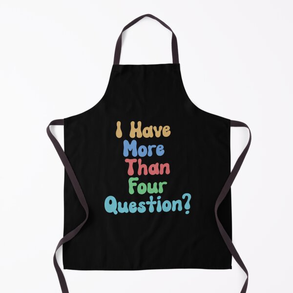Item preview, I Have More Than Four Question Funny Passover Seder designed and sold by HeidiVintageArt.