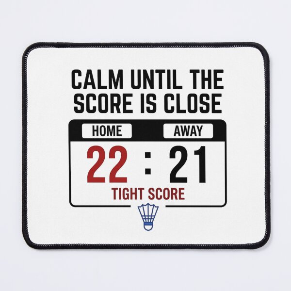Item preview, Calm Until The Score Is Close - Badminton Design designed and sold by RunningWhiskers.