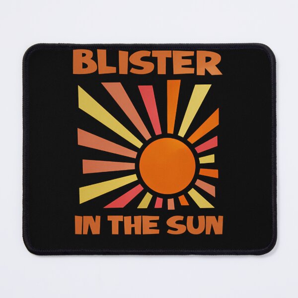 Item preview, Blister In The Sun  designed and sold by dunfeegaalt.