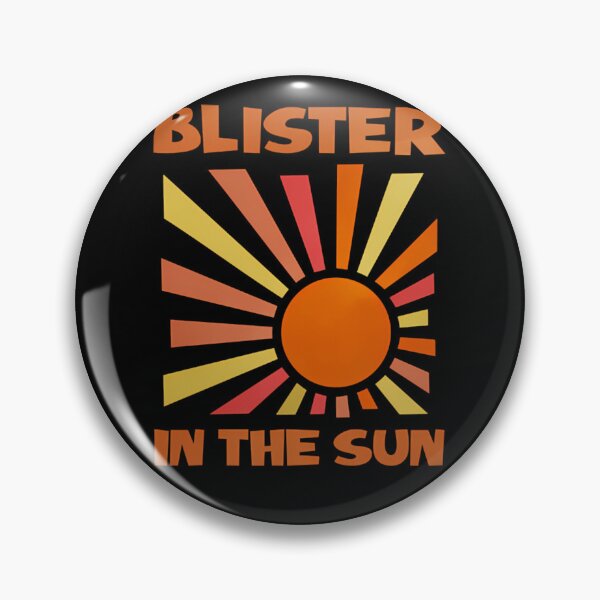 Item preview, Blister In The Sun  designed and sold by dunfeegaalt.