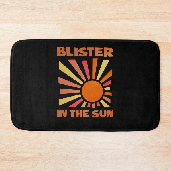 Item preview, Blister In The Sun  designed and sold by dunfeegaalt.