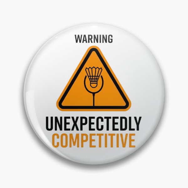 Item preview, Warning: Unexpectedly Competitive - Badminton Design designed and sold by RunningWhiskers.