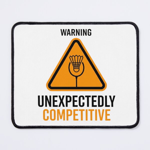 Item preview, Warning: Unexpectedly Competitive - Badminton Design designed and sold by RunningWhiskers.