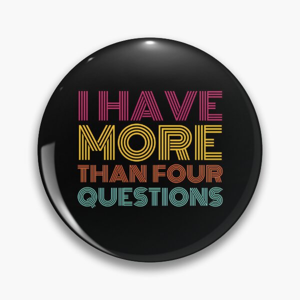 Item preview, I Have More Than Four Questions - Funny Passover Seder designed and sold by HeidiVintageArt.