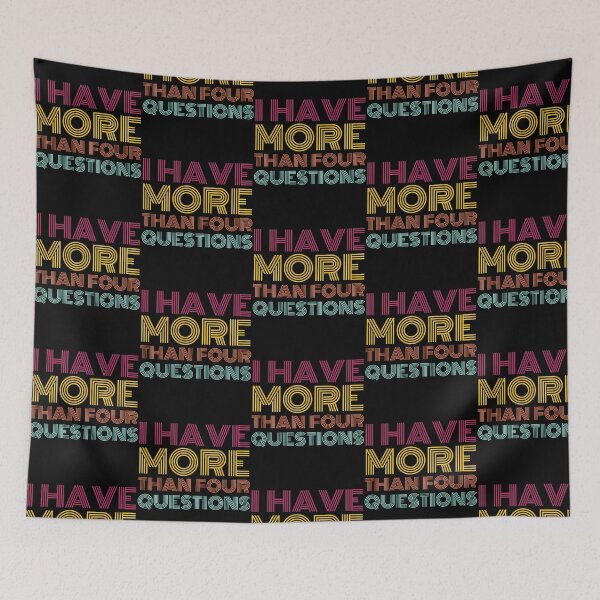 Item preview, I Have More Than Four Questions - Funny Passover Seder designed and sold by HeidiVintageArt.