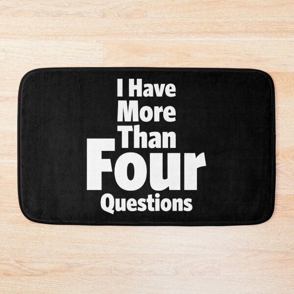 Item preview, I Have More Than Four Questions - Sarcastic Design designed and sold by HeidiVintageArt.