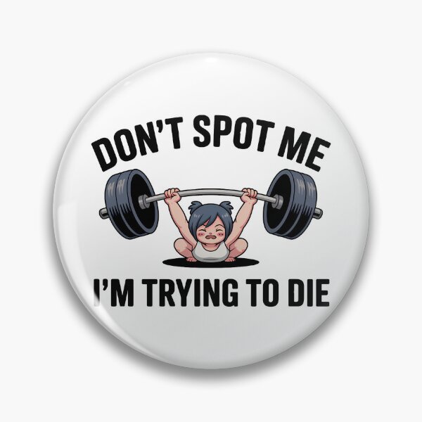 Item preview, Don't Spot Me I'm Trying To Die — Funny Gym Anime Design designed and sold by LoFizzy.