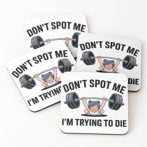 Item preview, Don't Spot Me I'm Trying To Die — Funny Gym Anime Design designed and sold by LoFizzy.