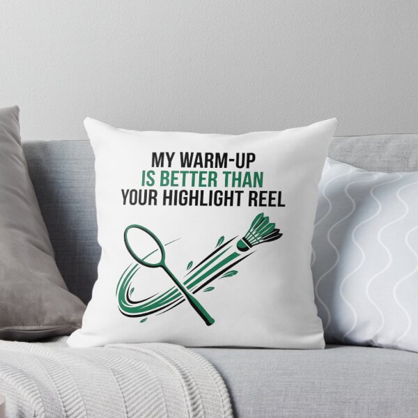 Item preview, My Warm-Up Is Better Than Your Highlight Reel - Badminton Design designed and sold by RunningWhiskers.