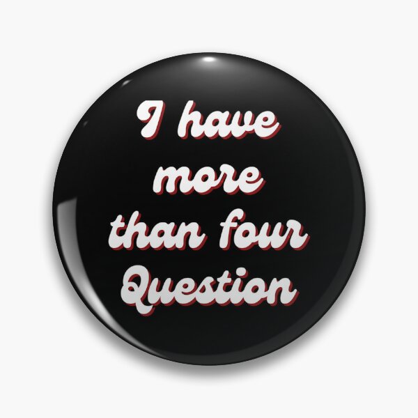 Item preview, I Have More Than Four Questions  designed and sold by HeidiVintageArt.