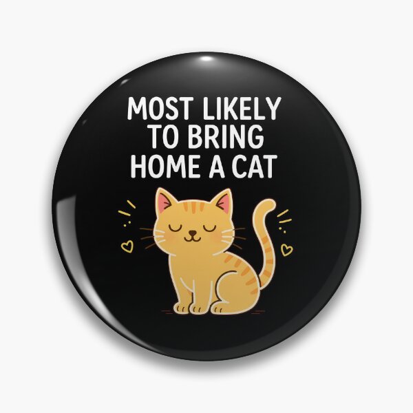Item preview, Most Likely To Bring Home A Cat designed and sold by Dmo3HarkoArt.