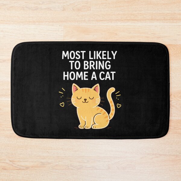 Item preview, Most Likely To Bring Home A Cat designed and sold by Dmo3HarkoArt.