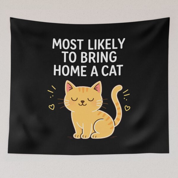 Item preview, Most Likely To Bring Home A Cat designed and sold by Dmo3HarkoArt.