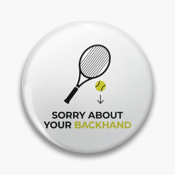 Item preview, Sorry About Your Backhand - Tennis Design designed and sold by RunningWhiskers.