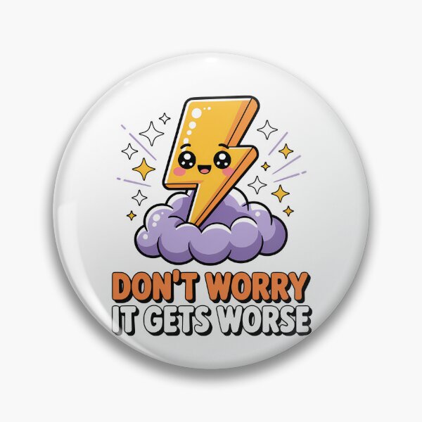 Item preview, Don't Worry It Gets Worse — Funny Kawaii Pessimist Design designed and sold by LoFizzy.