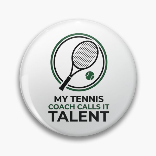 Item preview, My Tennis Coach Calls It Talent - Tennis Design designed and sold by RunningWhiskers.