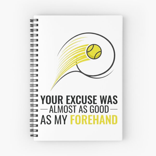 Item preview, Your Excuse Was Almost As Good As My Forehand - Tennis Design designed and sold by RunningWhiskers.