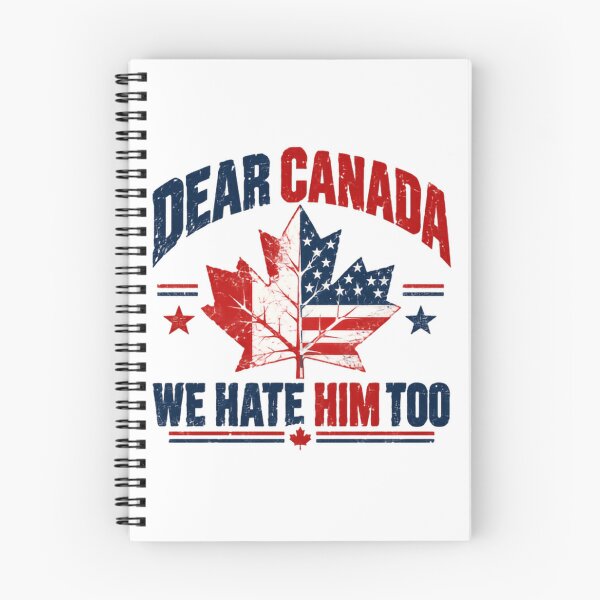 Item preview, Dear Canada We Hate Him Too – Funny Maple Leaf Solidarity Quote designed and sold by SkeletonsDanger.