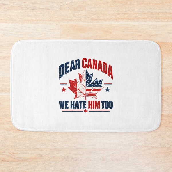 Item preview, Dear Canada We Hate Him Too – Funny Maple Leaf Solidarity Quote designed and sold by SkeletonsDanger.