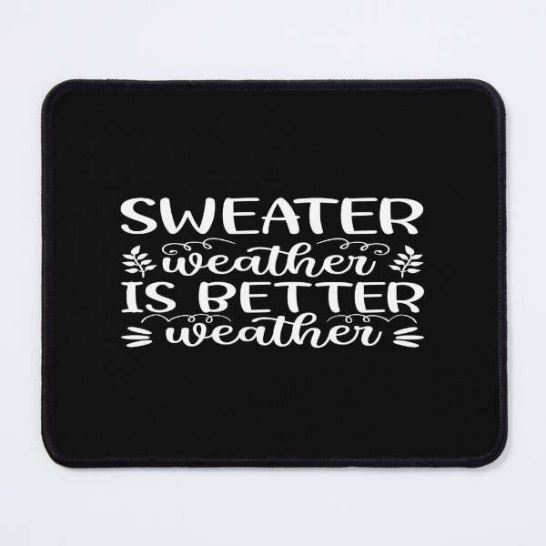Item preview, Sweater Weather Is Better Weather Cozy Fall Autumn T-Shirt designed and sold by phassystore.